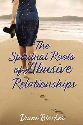 Picture of The Spiritual Roots of Abusive Relationships