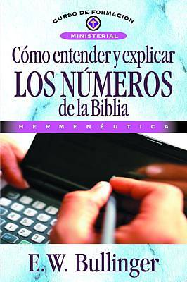 Picture of Como Entender y Explicar los Numeros de la Biblia