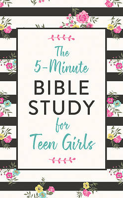 The 5-Minute Bible Study for Teen Girls