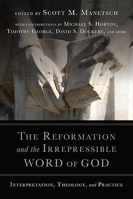 Picture of The Reformation and the Irrepressible Word of God