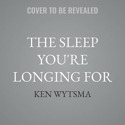 The Sleep You're Longing for