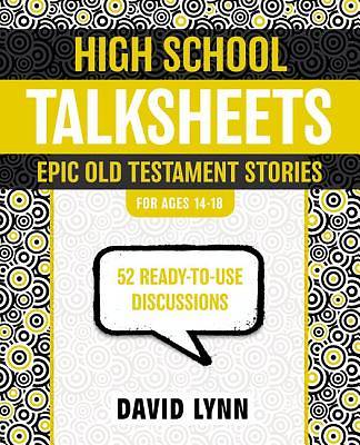 High School Talksheets, Epic Old Testament Stories