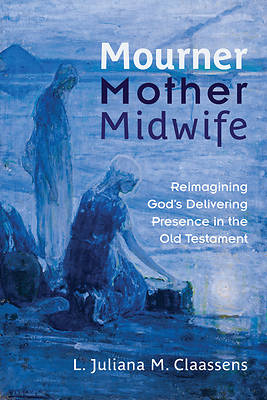 Picture of Mourner, Mother, Midwife