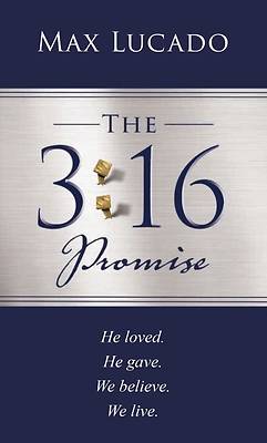Picture of The 3:16 Promise: He Loves. He Gives. We Believe. We Live.