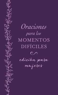 Picture of Oraciones Para Los Momentos Difíciles, Edición Para Mujeres
