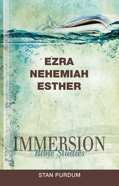 Immersion Bible Studies Ezra Nehemiah Esther
