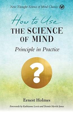 Picture of How to Use the Science of Mind