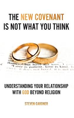 Picture of The New Covenant Is Not What You Think