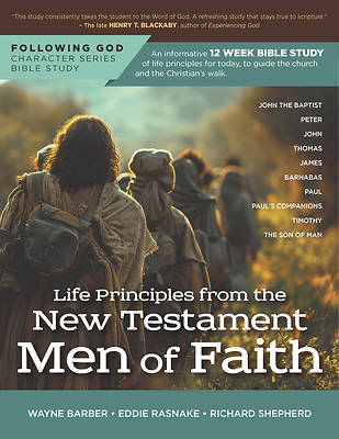 Follo Life Principles from the New Testament Men of Faith