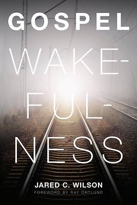 Picture of Gospel Wakefulness