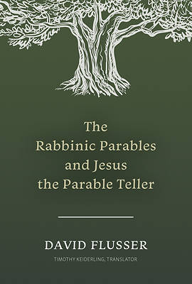 Picture of The Rabbinic Parables and Jesus the Parable Teller