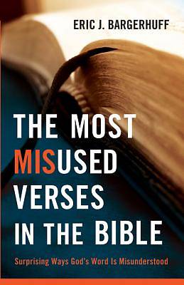 Picture of The Most Misused Verses in the Bible