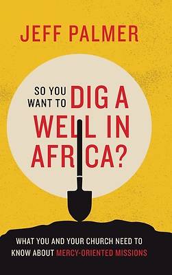 Picture of So You Want to Dig a Well in Africa?