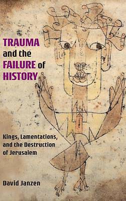 Picture of Trauma and the Failure of History