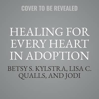 Picture of Healing for Every Heart in Adoption