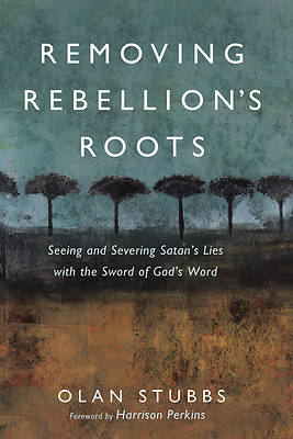 Picture of Removing Rebellion's Roots