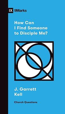 Picture of How Can I Find Someone to Disciple Me?