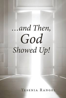 Picture of ...and Then, God Showed Up!