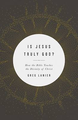 Picture of Is Jesus Truly God?