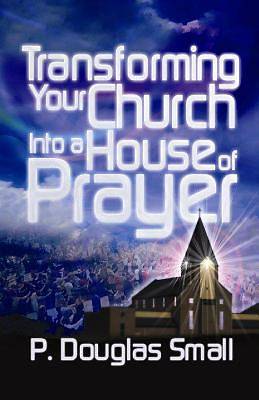 Picture of Transforming Your Church Into a House of Prayer