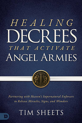 Picture of Healing Decrees That Activate Angel Armies