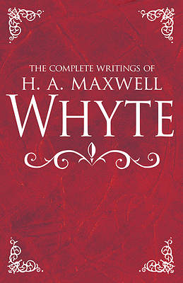Picture of The Complete Writings of H. A. Maxwell Whyte