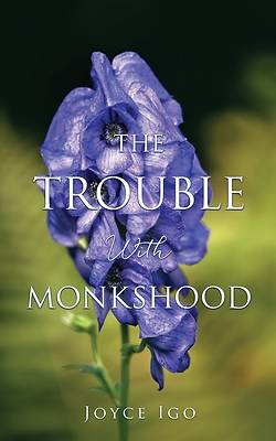 Picture of The Trouble With Monkshood
