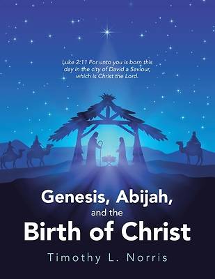 Picture of Genesis, Abijah, and the Birth of Christ