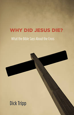 Picture of Why Did Jesus Die?