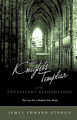 Picture of The Knights Templar & the Protestant Reformation