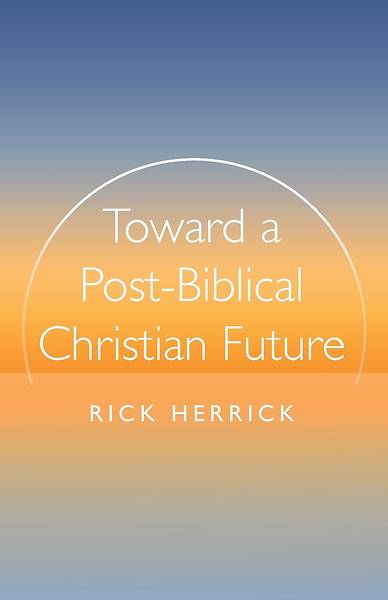 Picture of Toward a Post-Biblical Christian Future