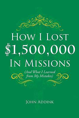 Picture of How I Lost $1,500,000 in Missions