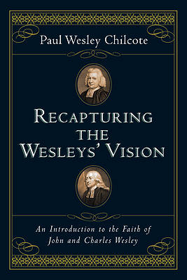 Recapturing the Wesleys' Vision