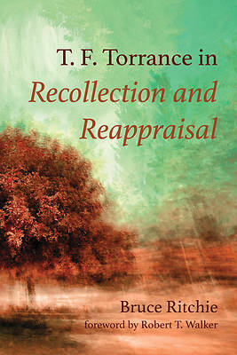 Picture of T. F. Torrance in Recollection and Reappraisal
