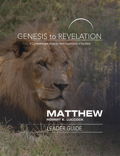 Genesis to Revelation Matthew Leader Guide