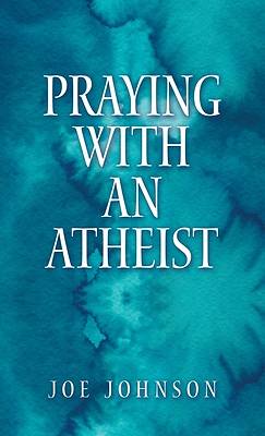 Picture of Praying With An Atheist