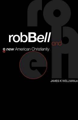 Picture of Rob Bell and a New American Christianity