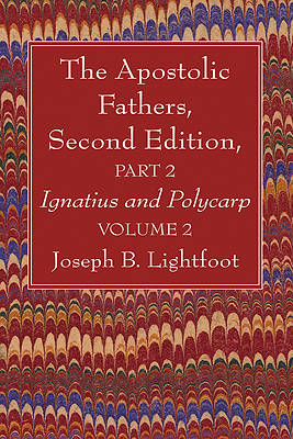 Picture of The Apostolic Fathers, Second Edition, Part 2, Volume 2