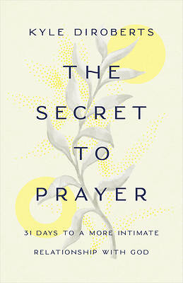 The Secret to Prayer