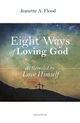 Picture of Eight Ways of Loving God as Revealed by Himself