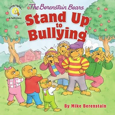 Picture of The Berenstain Bears Stand Up to Bullying
