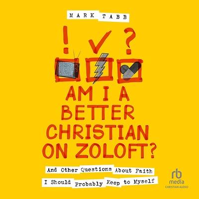 Picture of Am I a Better Christian on Zoloft?
