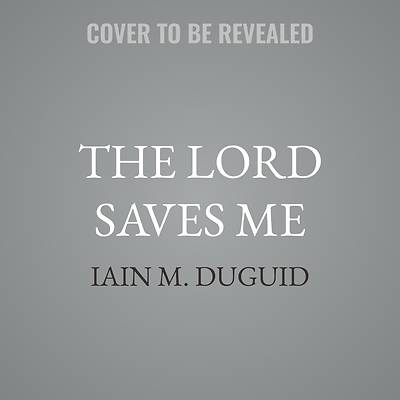 Picture of The Lord Saves Me