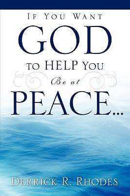 Picture of If You Want God to Help You Be at Peace...
