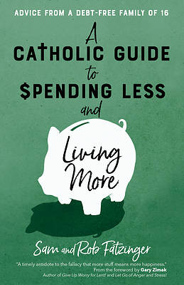 Picture of A Catholic Guide to Spending Less and Living More