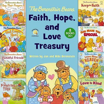 The Berenstain Bears Faith Hope and Love Treasury