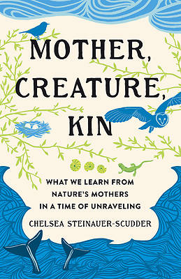 Mother, Creature, Kin