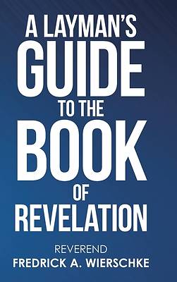 Picture of A Layman's Guide to the Book of Revelation