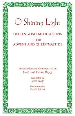 Picture of O Shining Light. Old English Meditations for Advent and Christmastide