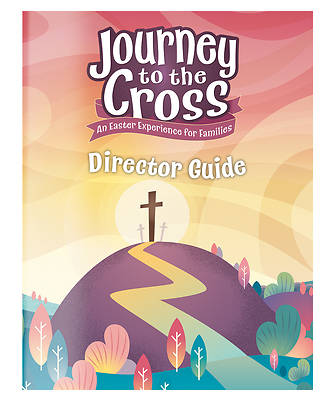 Picture of Journey to the Cross Director Guide